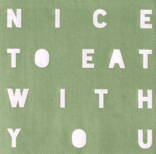 Serviette 33x33cm Nice to eat with you.png Servietten „Nice to eat with you“ 33 x 33 cm – Grün, 20 Stück
