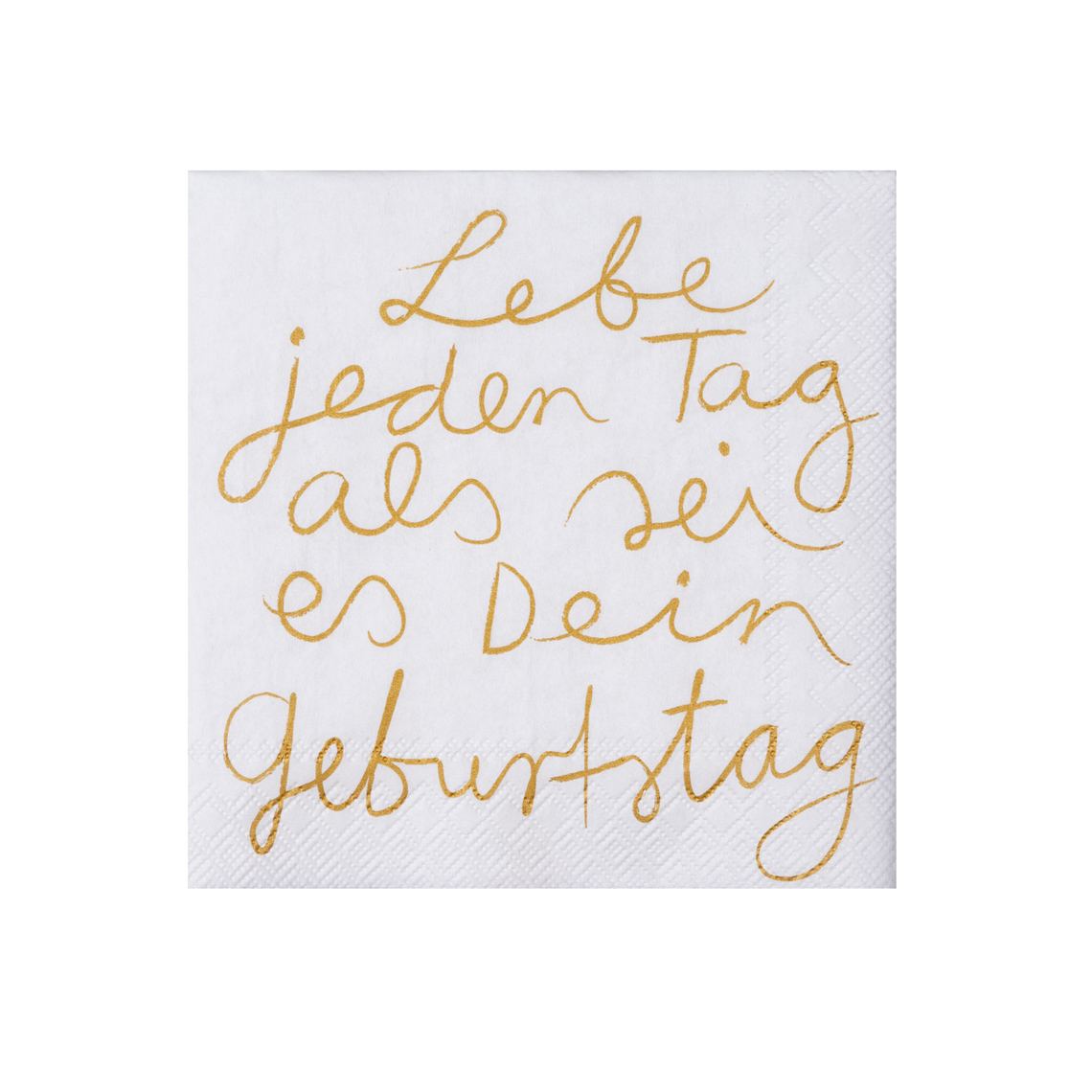 Papier Servietten "Lebe jeden Tag" – Cocktailservietten mit Schriftzug 25 x 25 cm Papier Servietten "Lebe jeden Tag" – Cocktailservietten mit Schriftzug 25 x 25 cm