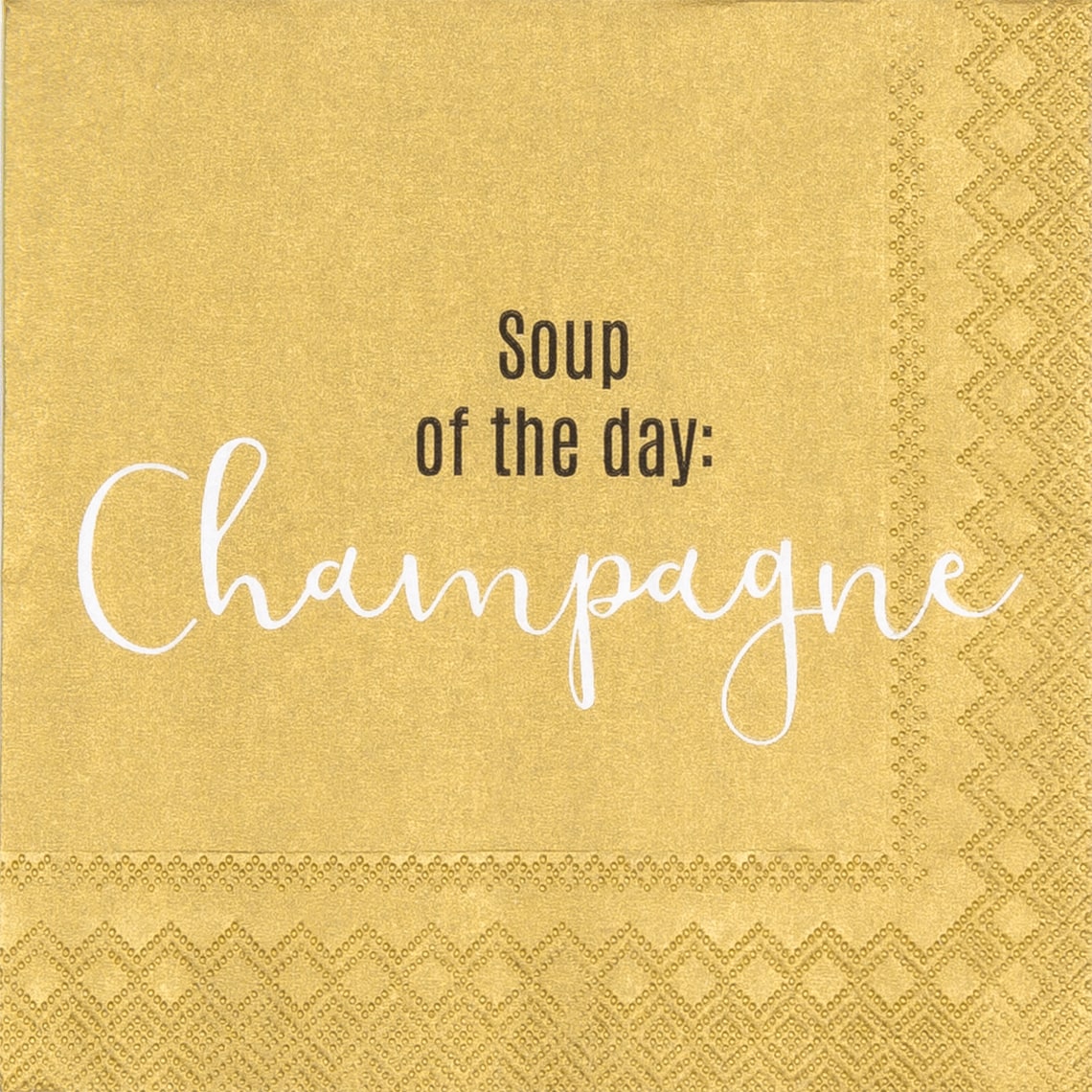 Papier Servietten "Soup of the Day" – Cocktailservietten mit Schriftzug 25 x 25 cm in gold Papier Servietten "Soup of the Day" – Cocktailservietten mit Schriftzug 25 x 25 cm in gold